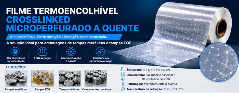 Filme POF Termoencolhível Reticulado e Microperfurado a Quente para Tampas Metálicas e EOE